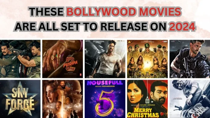 Upcoming bollywood movies 2024 release date